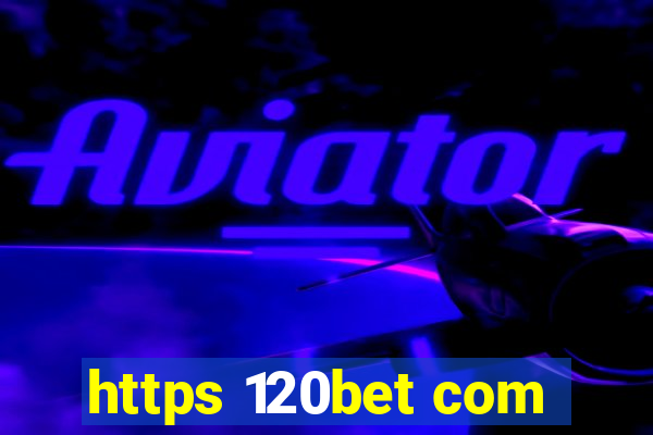 https 120bet com